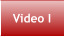 Video I